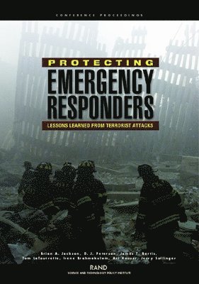 Brian A. Jackson, D.J. Peterson, James T. Bartis, et al - Protecting Emergency Responders, Häftad
