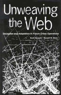Scott Gerwehr, Russell W. Glenn - Unweaving the Web, Häftad