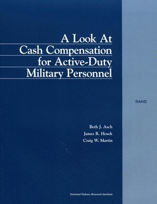 A Look at Cash Compensation for Active-duty Military Personnel 1