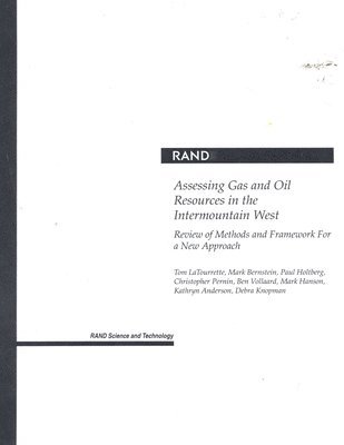 Tom LaTourrette, etc., et al - Assessing Gas and Oil Resources in the Intermountain West, Häftad