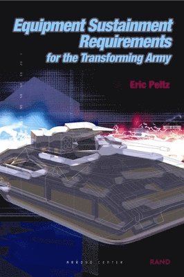 Eric Peltz - Equipment Sustainment Requirements for the Transforming Army, Häftad