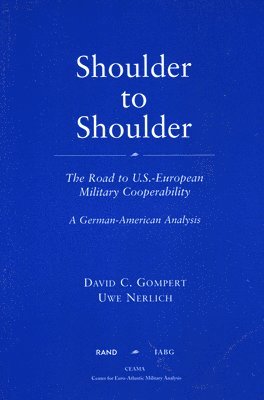 David C. Gompert, Uwe Nerlich, David C Gompert - Shoulder to Shoulder, Häftad