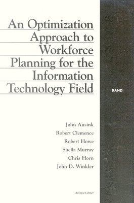 John Ausink, Robert Clemence, Robert Howe, Sheila Murray, Chris Horn, John D. Winkler - Optimization Approach to Workforce Planning for the Information Technology Field, Häftad
