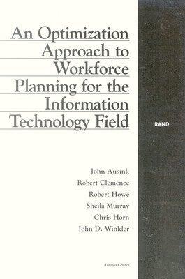 An Optimization Approach to Workforce Planning for the Information Technology Field 1