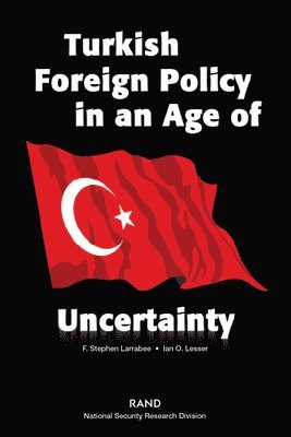 Turkish Foreign Policy in an Age of Uncertainty 1