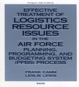 Frank Camm, Leslie Lewis - Effective Treatment of Logistics Resource Issues in the Air Force Planning, Programming and Budgeting System (PPBS) Process, Häftad