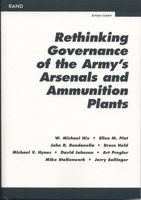 bokomslag Rethinking Governance of the Army's Arsenals and Ammunition Plants