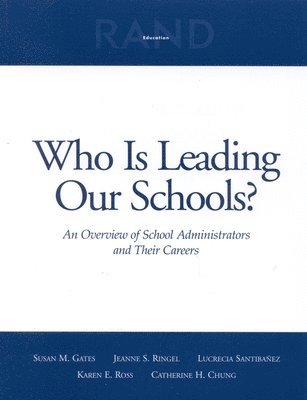 Susan M. Gates, Jeanne S. Ringel, Lucrecia Santibanez, Catherine H. Chung, Karen E. Ross - Who is Leading Our Schools?, Häftad