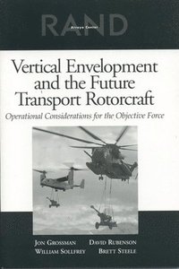 bokomslag Vertical Envelopment, Future Transport Rotorcraft, and Operational Considerations for the Objective Force