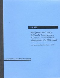 bokomslag Background and Theory behind the Compensation, Accessions and Personnel Management (Capm) Model