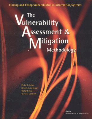 Philip S. Anton - Finding and Fixing Vulnerabilities in Information Systems, Häftad
