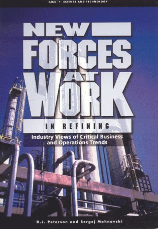 D.J. Peterson, Sergej Mahnovski - New Forces at Work in Refining, Häftad