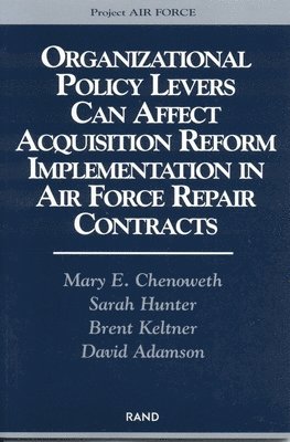 bokomslag Organizational Policy Levers Can Affect Acquisition Reform Implementation in Air Force Repair Contracts