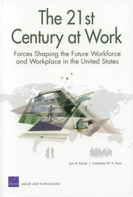 Lynn A. Karoly, Panis Constantijn - The 21st Century at Work, Häftad