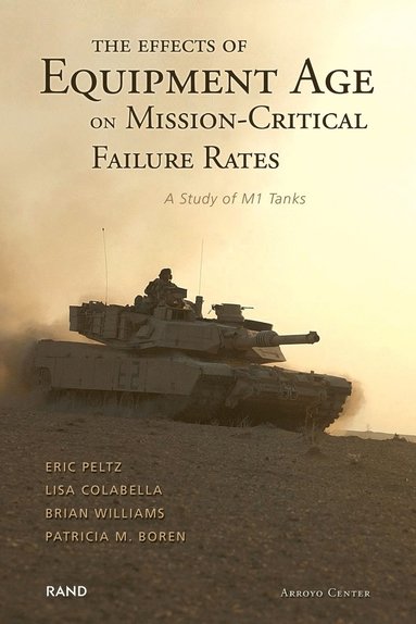 Eric Peltz, Lisa Colabella, Brian Williams, Patricia Boren - Effects of Equipment Age on Mission Critical Failure Rates, Häftad