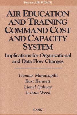 Thomas Manacapilli, Bart Bennett, Lionel A. Galway, Joshua Weed - Air Education and Training Command Cost and Capacity System, Häftad