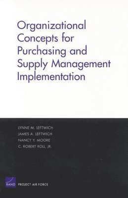 Lynne M. Leftwich, James A. Leftwich, Nancy Y. Moore, C.Robert Roll - Organizational Concepts for Purchasing and Supply Management Implementation, Häftad