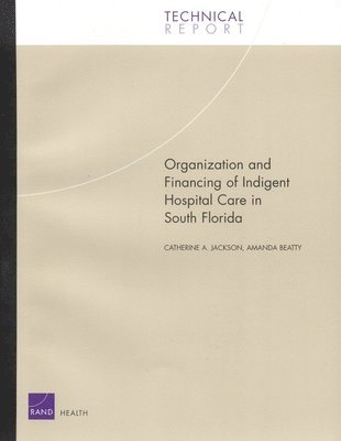 Organization and Financing of Hospital Care for Indigents in South Florida 1