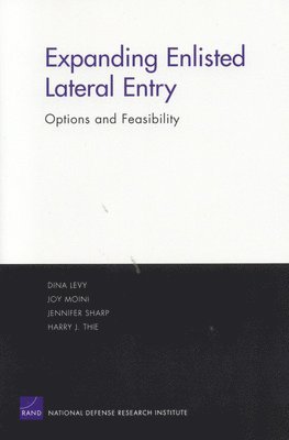 Dina G. Levy, Joy Moini, Jennifer Sharp, Harry J. Thie - Expanding Enlisted Lateral Entry, Häftad