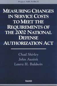 bokomslag Measuring Changes in Service Costs to Meet the Requirements of the 2002 National Defense Authorization Act: MR-1821-AF