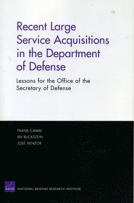 Frank Camm, Irv Blickstein, Jose Venzor - Recent Large Service Acquisitions in the Department of Defense, Häftad
