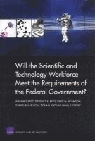William P. Butz, Terrence K. Kelly, David M. Adamson, Gabrielle A. Bloom, Donna Fossum, Mihal E. Gross - Will the Scientific and Technical Workforce Meet the Requirements of the Federal Government?, Häftad