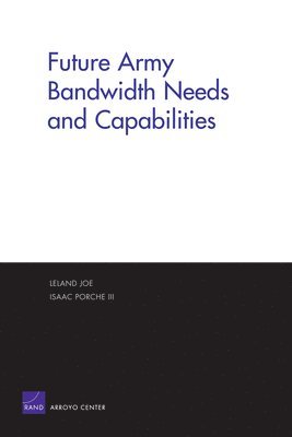 Future Army Bandwidth Needs and Capabilities 1