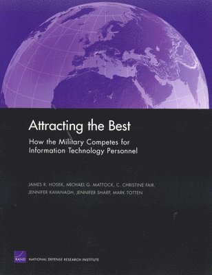James Hosek, Michael G. Mattock, Christine Fair, Jennifer Kavanagh, Jennifer Sharp, Mark Totten - Attracting the Best, Häftad