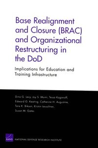 bokomslag Base Realignment and Closure (BRAC) and Organizational Restructuring in the DoD