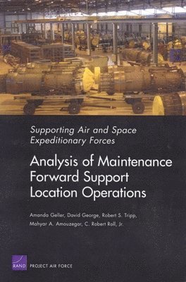 Amanda Geller, David George, Robert S. Tripp, Mahyar A. Amouzegar, C.Robert Roll - Supporting Air and Space Expeditionary Forces, Häftad
