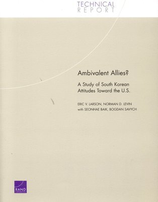 Eric V. Larson, Norman D. Levin, Seonhae Baik, Bogdan Savych - Ambivalent Allies?, Häftad