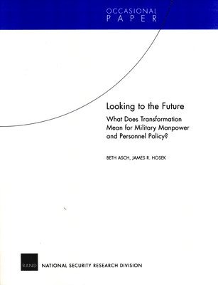 Beth J. Asch, James Hosek - Looking to the Future, Häftad
