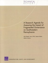 bokomslag A Research Agenda for Assessing the Impact of Fragmented Governance on Southwestern Pennsylvania: TR-139-HE
