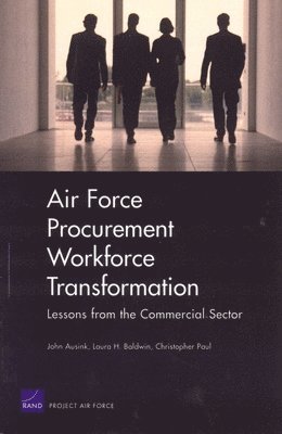 John Ausink, Laura H. Baldwin, Christopher Paul - Air Force Procurement Workforce Transformation, Häftad