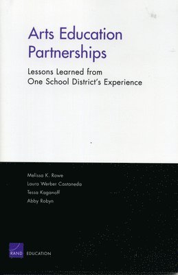 Melissa K. Rowe, Laura Werber Castaneda, Tessa Kaganoff, Abby E. Robyn - Arts Education Partnerships - Lessons Learned from One School, Häftad