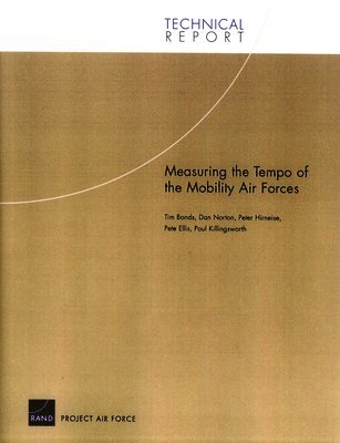 Tim Bonds, Daniel Norton, Peter Hirneise, Pete Ellis, Paul S. Killingsworth - Measuring the Tempo of the Mobility Air Forces, Häftad