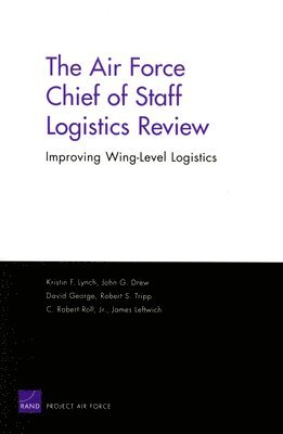 Kristin F. Lynch, John G. Drew, David George, Robert S. Tripp, C.Robert Roll, James Leftwich - Air Force Chief of Staff Logistics Review, Häftad