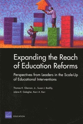 Thomas K. Glennan, Susan Bodilly, Jolene Galegher, Kerri A. Kerr - Expanding the Reach of Reform, Häftad