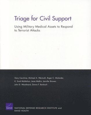 Gary Cecchine, Michael A. Wermuth, Roger C. Molander, Scott K. McMahon, Jesse D. Malkin, Jennifer Brower, John D. Woodward, Donna F. Barbisch - Triage for Civil Support, Häftad
