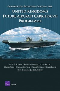 bokomslag Options for Reducing Costs in the United Kingdom's Future Aircraft Carrier (CVF) Programme