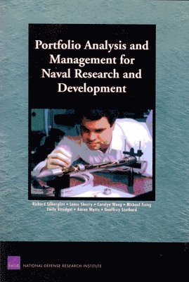 Richard Silberglitt, Lance Sherry, Carolyn Wong, Michael S. Tseng, Emile Ettedgui, Aaron Watts, Geoffrey Stothard - Portfolio Analysis and Management for Naval Research and Development, Häftad