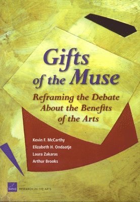Elizabeth Heneghan Ondaatje, Laura Zakaras, Arthur Brooks, Kevin F. McCarthy - Gifts of the Muse, Häftad