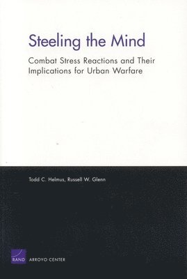Todd C. Helmus, Russell W. Glenn - Steeling the Mind, Häftad