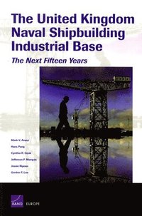 bokomslag United Kingdom's Naval Shipbuilding Industrial Base