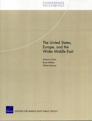 Shahram Chubin, Bruce Hoffman, William Rosenau - United States, Europe, and the Wider Middle East, Häftad