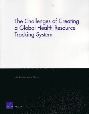 The Challenges of Creating a Global Health Resource Tracking System 1