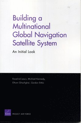 Building a Multinational Global Navigation Satellite System 1
