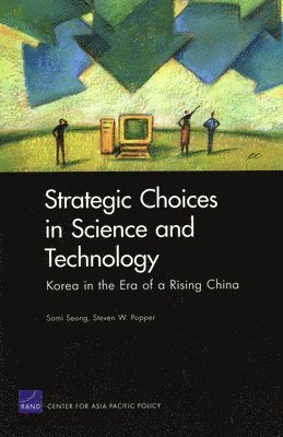 Somi Seong, Steven W. Popper, Kungang Zheng - Strategic Choices in Science and Technology, Häftad