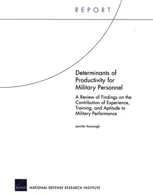 Determinants of Productivity for Military Personnel 1
