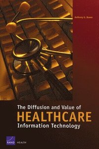 bokomslag The Diffusion and Value of Healthcare Information Technology: MG-272-HS